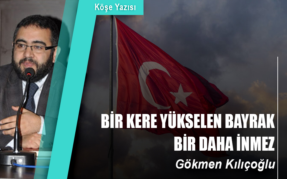 30766Bir kere yükselen bayrak bir daha inmez.jpg